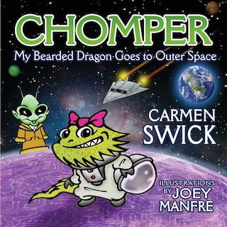 Front cover_Chomper My Bearded Dragon Goes to Outer Space