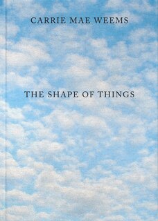 Couverture_Carrie Mae Weems: The Shape of Things
