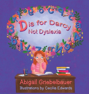 Front cover_D is for Darcy Not Dyslexia