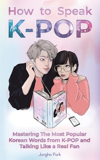 Front cover_How To Speak Kpop