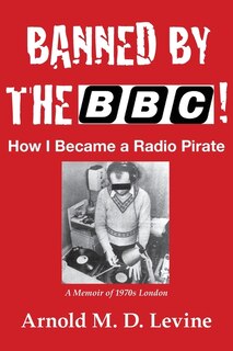 Front cover_Banned By The BBC! How I Became a Radio Pirate