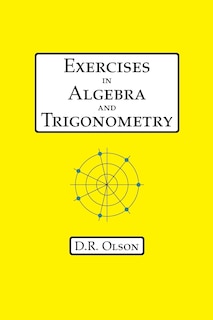 Front cover_Exercises in Algebra and Trigonometry