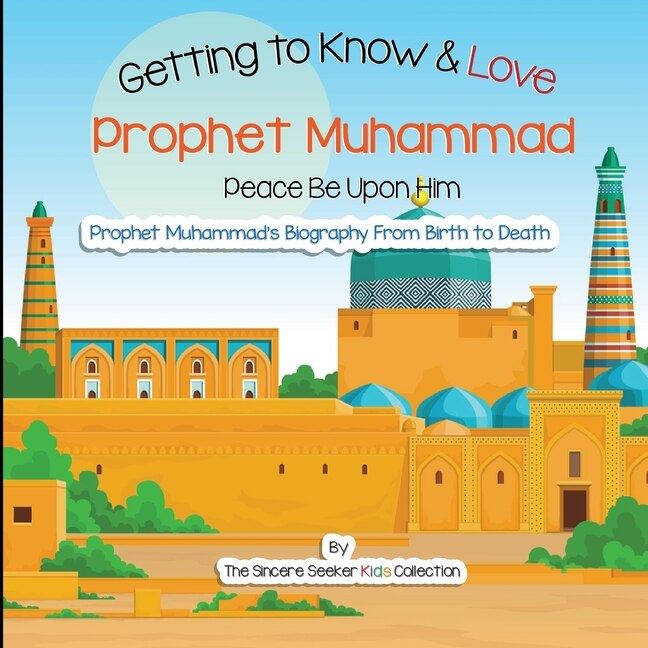 Front cover_Getting to Know and Love Prophet Muhammad