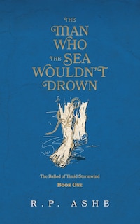 Front cover_The Man Who the Sea Wouldn't Drown