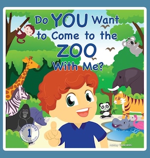 Front cover_Do You Want To Come To The Zoo With Me?