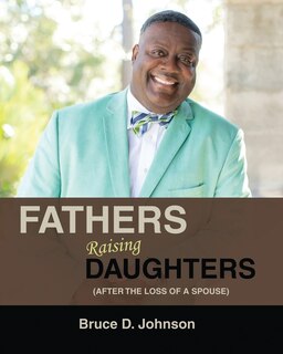 Front cover_Fathers Raising Daughters After the Loss of a Spouse