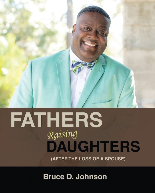 Front cover_Fathers Raising Daughters After the Loss of a Spouse