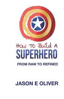 Front cover_How To Build A Superhero