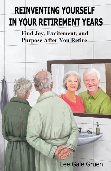 Front cover_Reinventing Yourself in Your Retirement Years