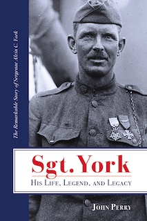 Front cover_Sgt. York His Life, Legend, And Legacy