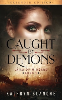 Front cover_Caught by Demons (Laila of Midgard Book 1 Extended Edition)