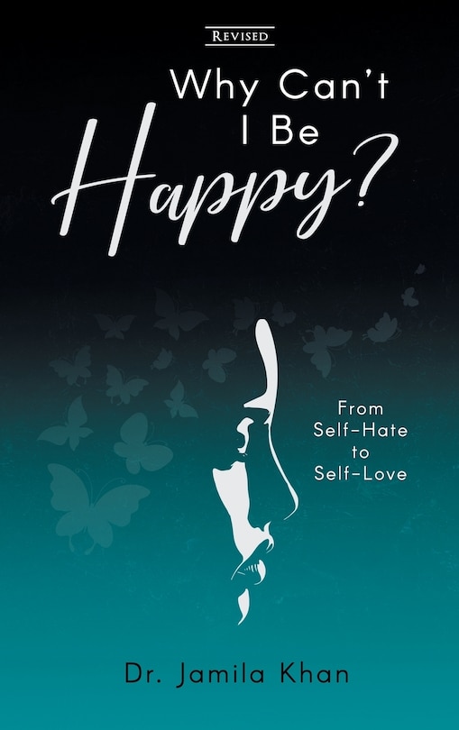 Front cover_Why Can't I Be Happy-From Self-Hate to Self-Love