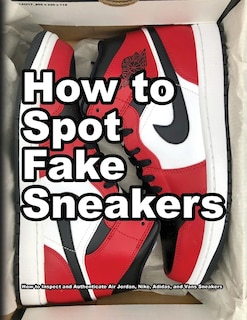 Front cover_How To Spot Fake Sneakers