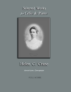 Front cover_Selected Works for Cello & Piano - Helen C. Crane - Full Score