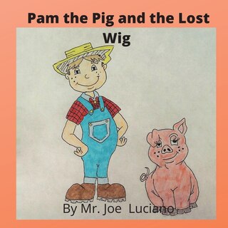 Front cover_Pam the Pig and the Lost Wig