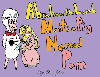 Couverture_Abraham the Lamb Meets a Pig Named Pam
