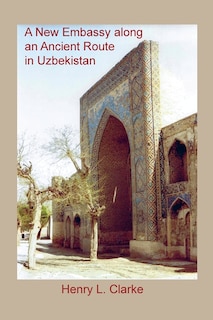Couverture_A New Embassy Along an Ancient Route in Uzbekistan