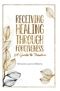 Couverture_Receiving Healing Through Forgiveness