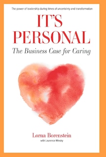 It's Personal: The Business Case For Caring