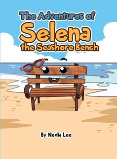 Front cover_The Adventures of Selena the Seashore Bench