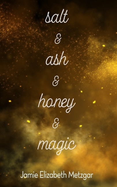 Front cover_Salt & Ash & Honey & Magic