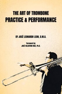 Front cover_The Art of Trombone Practice & Performance