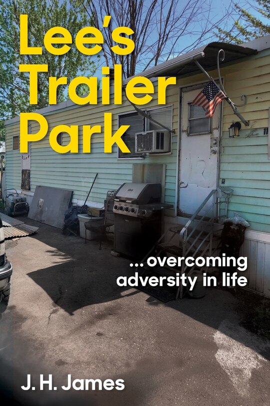 Front cover_Lee's Trailer Park ... overcoming adversity in life