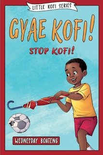 Front cover_Gyae, Kofi! Stop, Kofi!