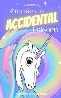 Front cover_Emmie and the Accidental Unicorn