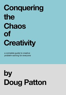 Front cover_Conquering The Chaos Of Creativity