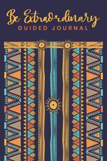 Couverture_Guided Journal Be Extraordinary Because You Are Extraordinary