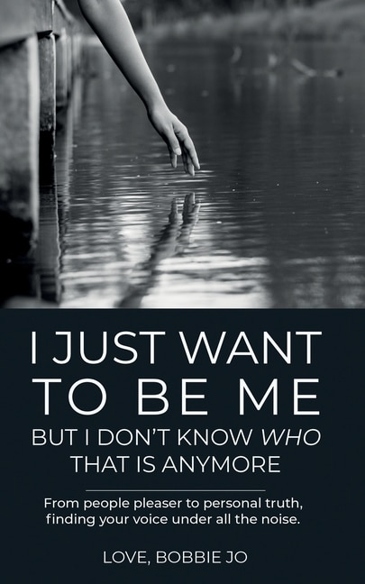 Front cover_I Just Want To Be Me But I Don't Know Who That Is Anymore