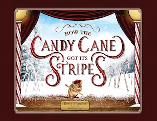 Couverture_How the Candy Cane Got Its Stripes