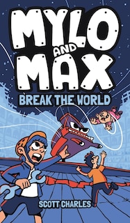 Front cover_Mylo and Max Break the World