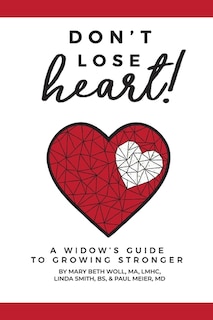 Don't Lose Heart!: A Widow's Guide to Growing Stronger