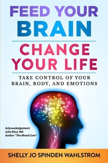 Front cover_Feed Your Brain Change Your Life