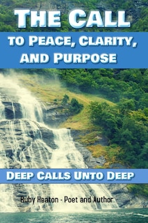 Front cover_The Call To Peace, Clarity, and Purpose