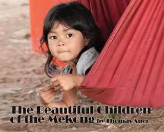 Front cover_The Beautiful Children Of The Mekong