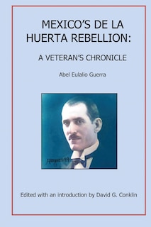 Front cover_Mexico's De la Huerta Rebellion