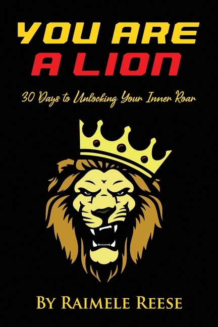 You Are a Lion: 30 Days to Unlocking Your Inner Roar (Men's Edition)