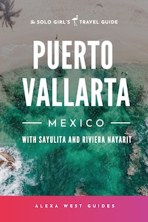 Front cover_Puerto Vallarta, Mexico with Sayulita and Riviera Nayarit