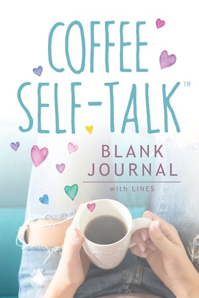 Coffee Self-talk Blank Journal: (softcover Blank Lined Journal 180 Pages)