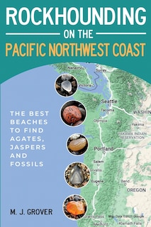 Front cover_Rockhounding on the Pacific Northwest Coast
