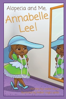 Front cover_Alopecia and Me, Annabelle Lee!