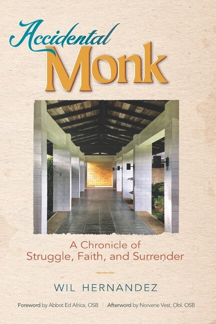 Accidental Monk: A Chronicle Of Struggle, Faith, And Surrender