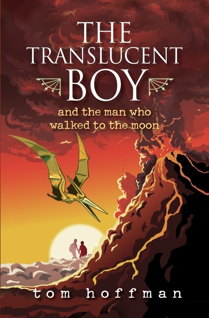 Front cover_The Translucent Boy and the Man Who Walked to the Moon