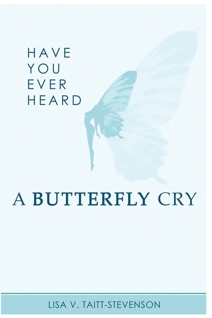Front cover_Have Your Ever Heard Butterfly Cry?