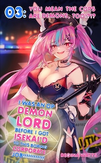 Front cover_I Was An Op Demon Lord Before I Got Isekai'd To This Boring Corporate Job!