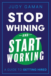 Front cover_Stop Whining and Start Working
