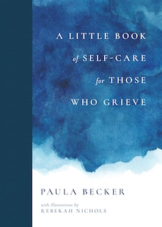 Front cover_A Little Book of Self-Care for Those Who Grieve